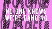 No One Knows We're Dancing(Lyric Video)