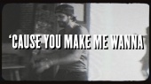Make Me Wanna(Lyric Video)