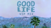 Good Life(VIP Mix - Official Visualizer)